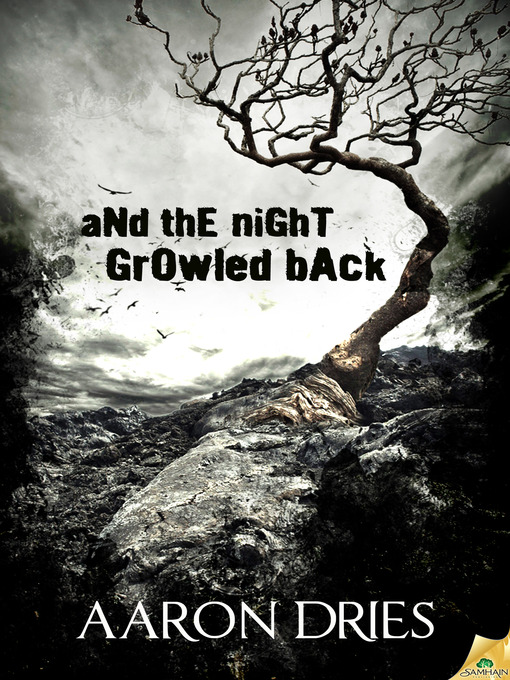 Title details for And the Night Growled Back by Aaron Dries - Available